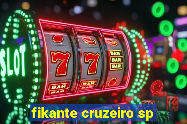 fikante cruzeiro sp