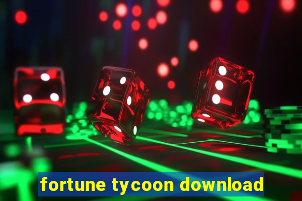 fortune tycoon download