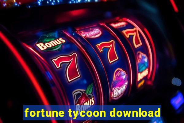 fortune tycoon download