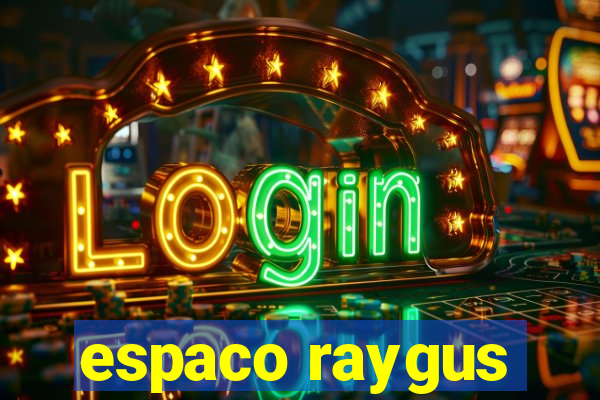 espaco raygus