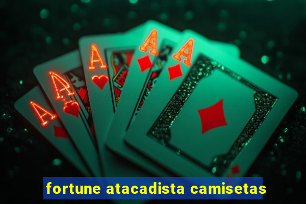 fortune atacadista camisetas