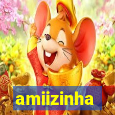 amiizinha