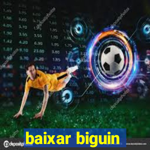 baixar biguin