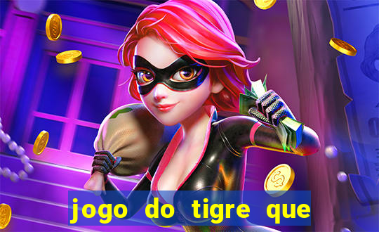 jogo do tigre que da 30 reais no cadastro