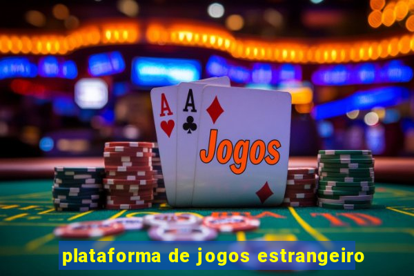 plataforma de jogos estrangeiro