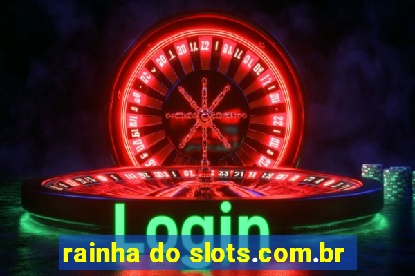 rainha do slots.com.br