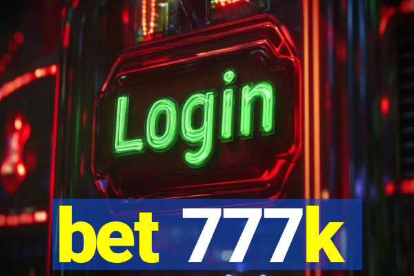 bet 777k