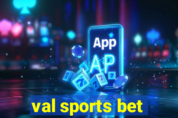 val sports bet