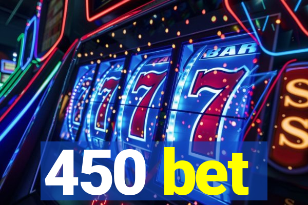 450 bet