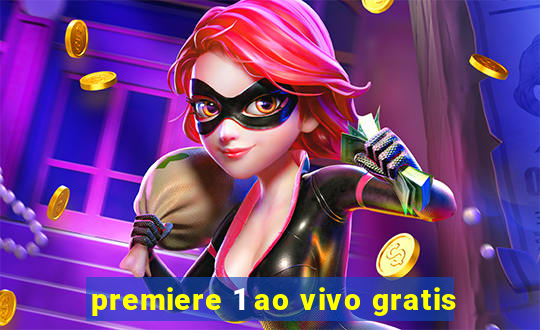 premiere 1 ao vivo gratis