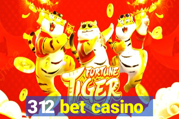 312 bet casino