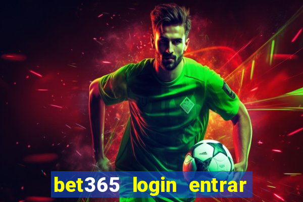 bet365 login entrar agora direto