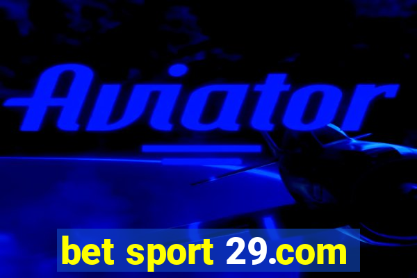 bet sport 29.com