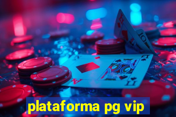 plataforma pg vip