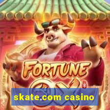 skate.com casino