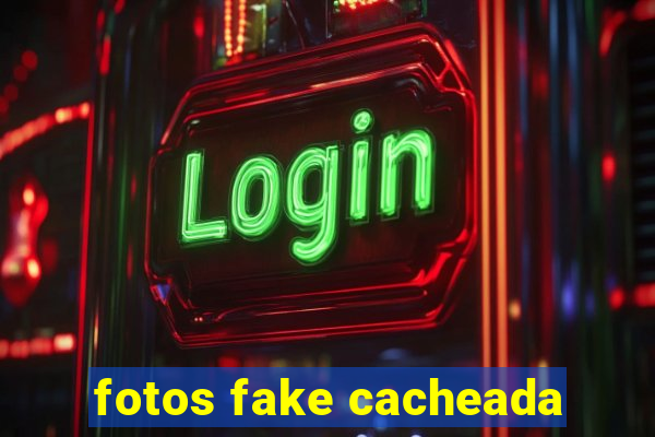 fotos fake cacheada