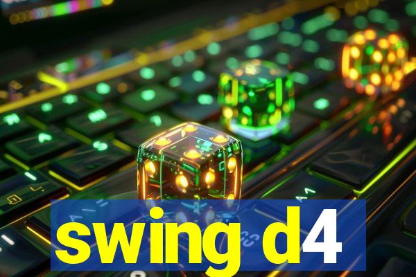 swing d4