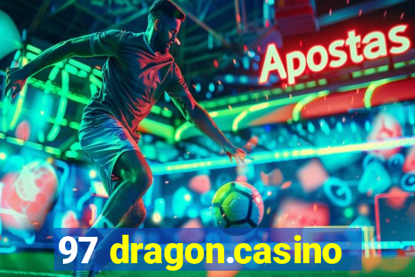 97 dragon.casino