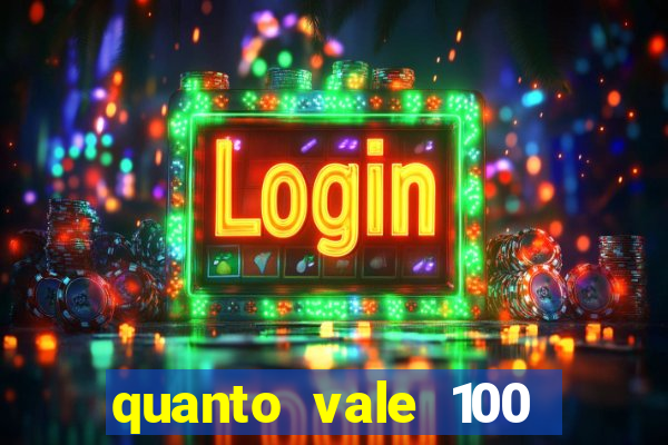 quanto vale 100 pesos em real