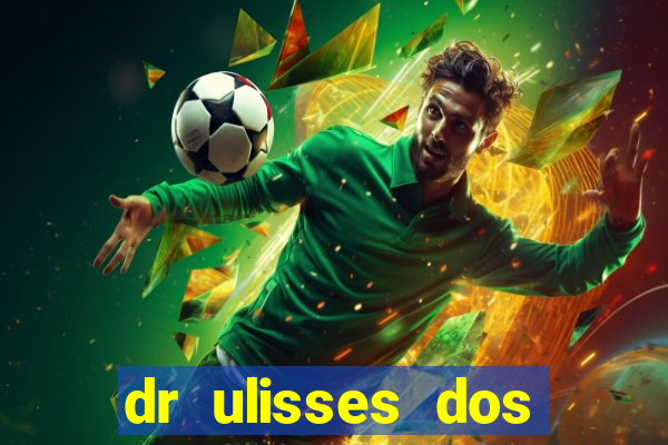 dr ulisses dos santos ortopedista