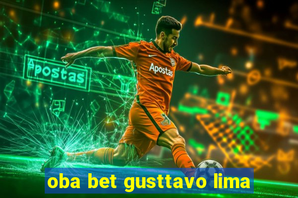 oba bet gusttavo lima