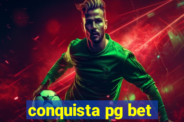 conquista pg bet