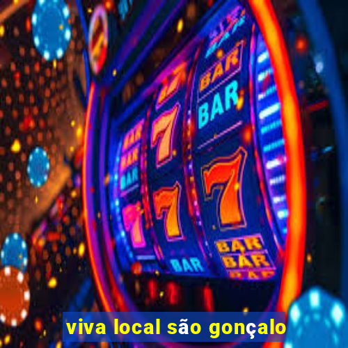 viva local são gonçalo