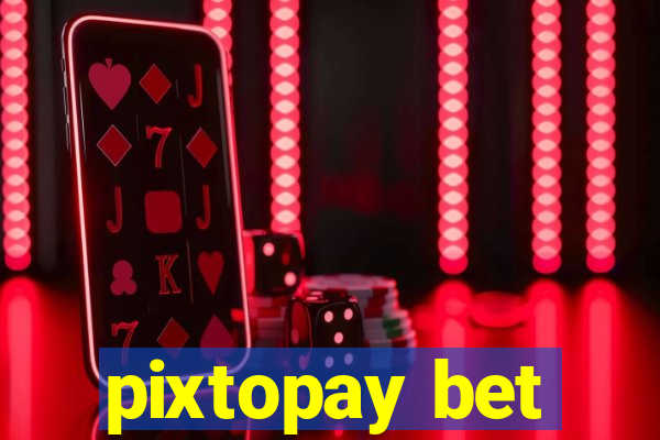 pixtopay bet