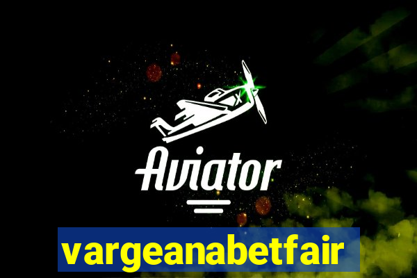 vargeanabetfair