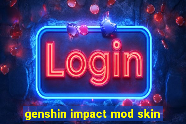 genshin impact mod skin