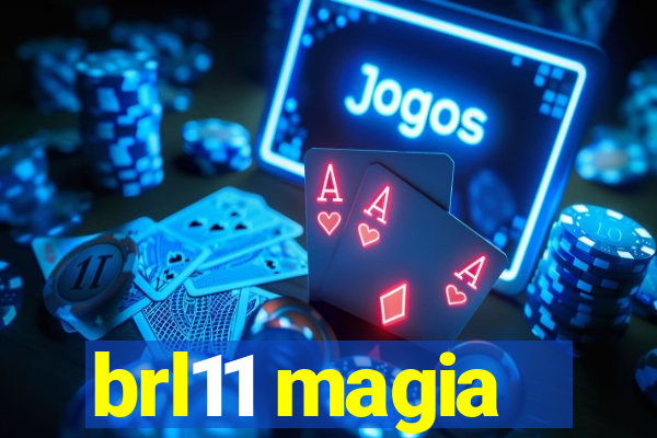 brl11 magia