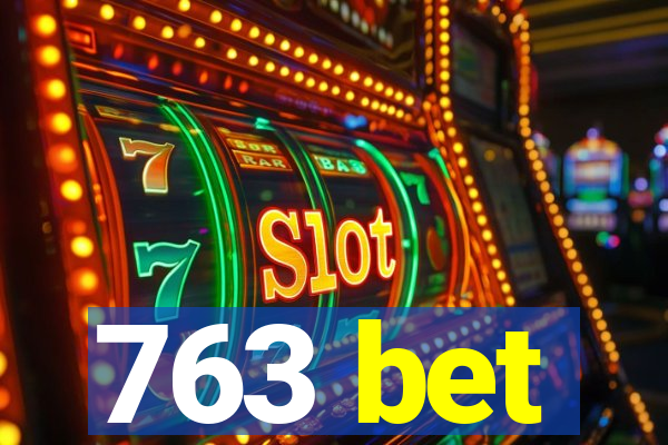 763 bet