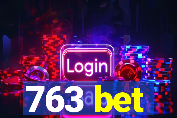 763 bet