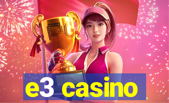 e3 casino