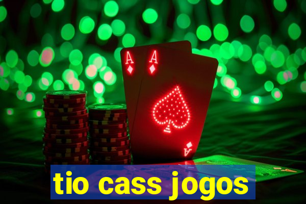 tio cass jogos