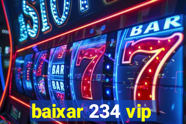 baixar 234 vip