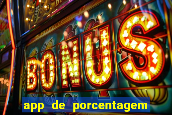 app de porcentagem de jogos slots