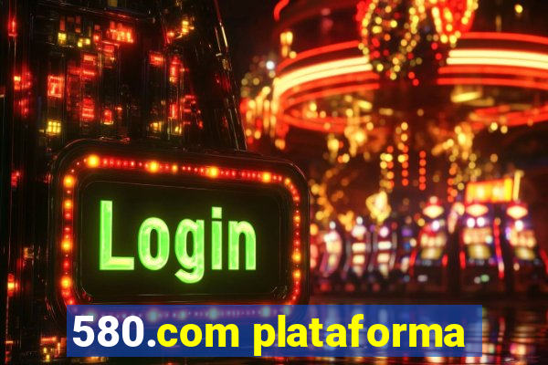 580.com plataforma