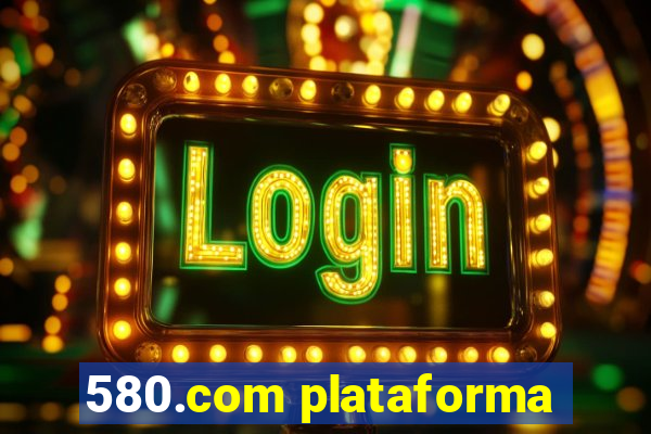 580.com plataforma