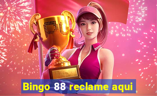 Bingo 88 reclame aqui