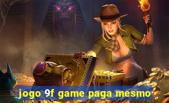 jogo 9f game paga mesmo