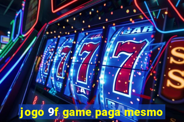 jogo 9f game paga mesmo