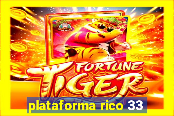 plataforma rico 33