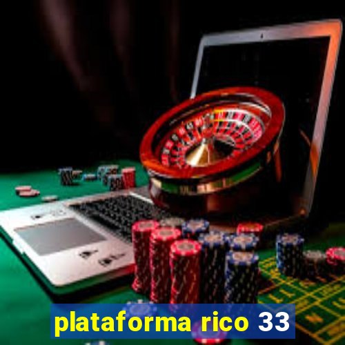 plataforma rico 33