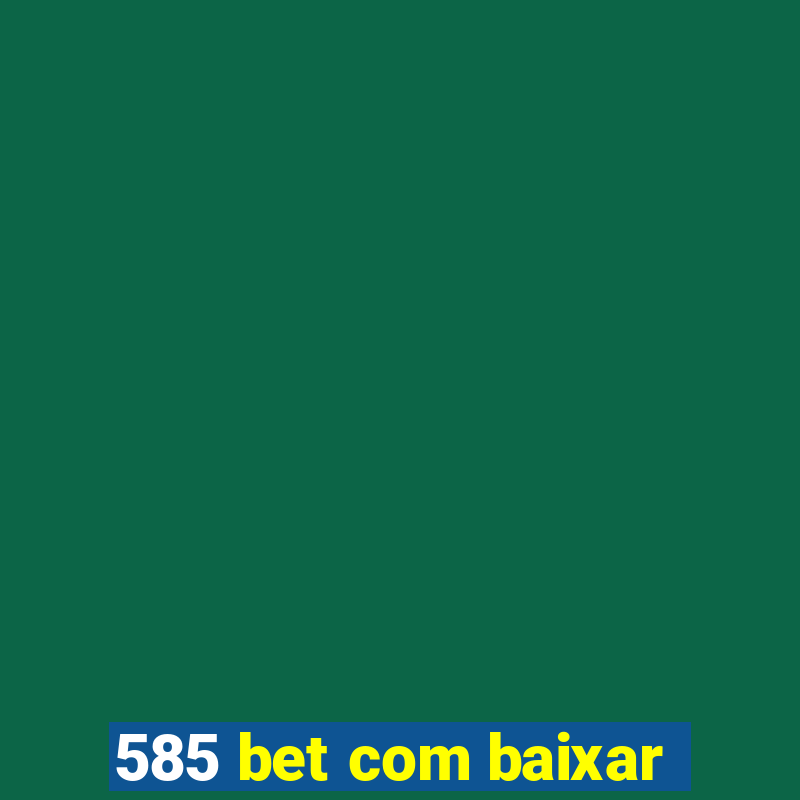 585 bet com baixar