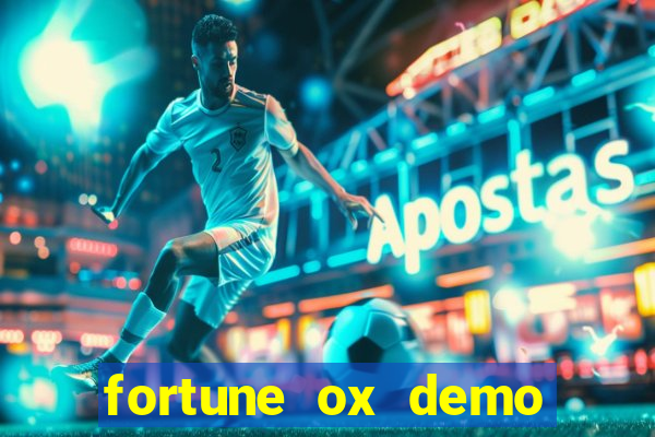 fortune ox demo dinheiro infinito