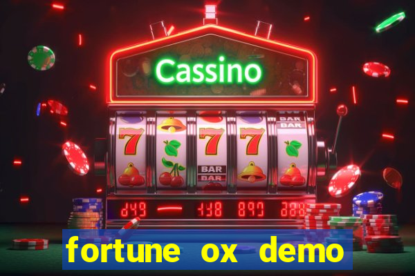 fortune ox demo dinheiro infinito