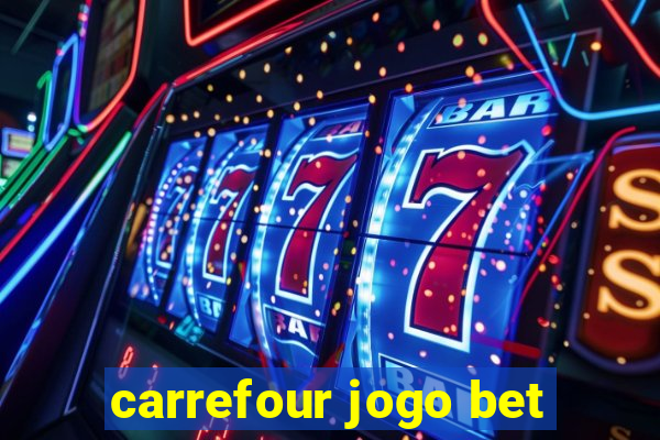 carrefour jogo bet