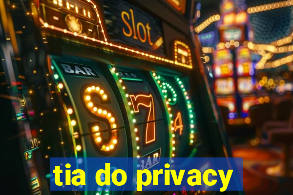 tia do privacy