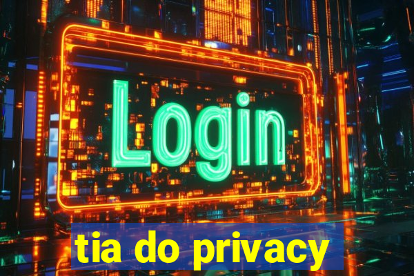 tia do privacy